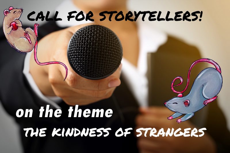 The image shows a person holding a microphone in front of a rat. The person is wearing a black suit and tie, and the rat is sitting on a small table. The text "CALL FOR STORYTELLERS! on the theme THE KINDNESS OF STRANGERS" is written at the top of the image.
