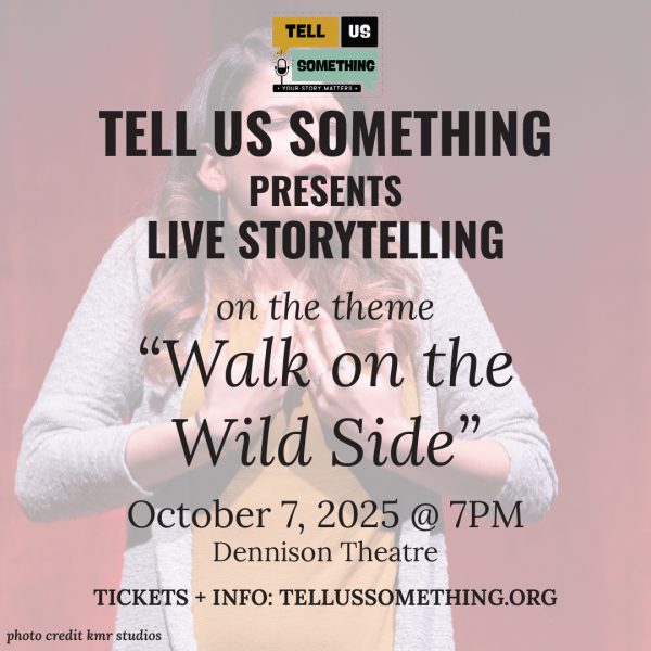 A woman is standing on a stage as part of a live storytelling event titled "Walk on the Wild Side," scheduled for October 7, 2025, at 7 PM at Dennison Theatre. The event encourages attendees to share their stories, highlighting the theme that their narratives matter. For more information and tickets, one can visit TELLUSSOMETHING.ORG The image is credited to kmr studios.